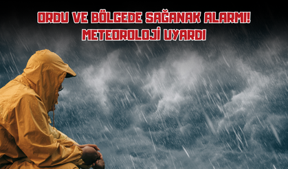 Ordu ve Bölgede Sağanak Alarmı! Meteoroloji Uyardı