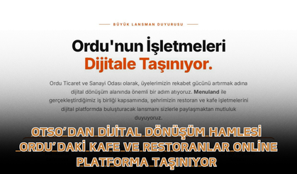 OTSO’dan Dijital Dönüşüm Hamlesi: Ordu’daki Kafe ve Restoranlar Online Platforma Taşınıyor