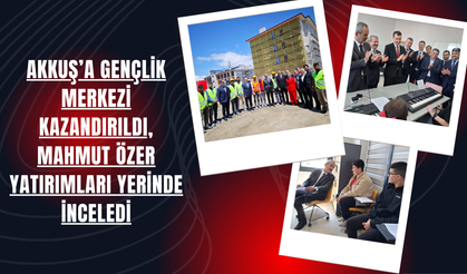 Akkuş’a Gençlik Merkezi Kazandırıldı, Mahmut Özer Yatırımları Yerinde İnceledi