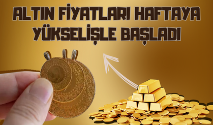 Altın Fiyatları Haftaya Yükselişle Başladı