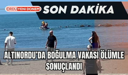 Altınordu’da Boğulma Vakası Ölümle Sonuçlandı
