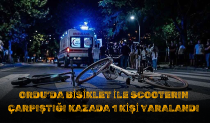 Ordu’da Bisiklet ile Scooterın Çarpıştığı Kazada 1 Kişi Yaralandı