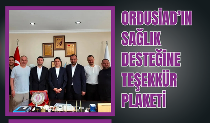 ORDUSİAD’ın Sağlık Desteğine Teşekkür Plaketi