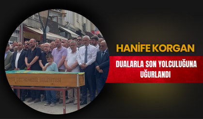 Hanife Korgan Dualarla Son Yolculuğuna Uğurlandı
