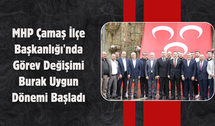 MHP Çamaş İlçe Başkanlığı'nda Görev Değişimi: Burak Uygun Dönemi Başladı