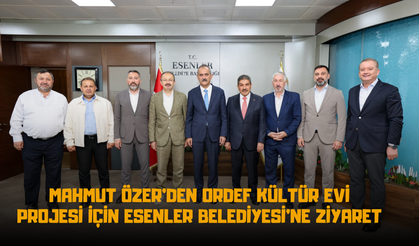 Mahmut Özer'den ORDEF Kültür Evi Projesi İçin Esenler Belediyesi'ne Ziyaret