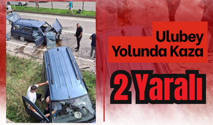 Ulubey Yolunda Kaza: 2 Yaralı