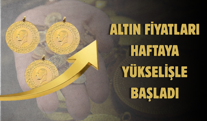 Altın Fiyatları Haftaya Yükselişle Başladı