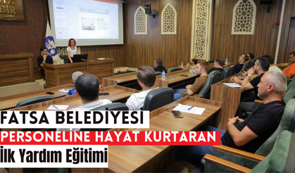 Fatsa Belediyesi Personeline Hayat Kurtaran İlk Yardım Eğitimi