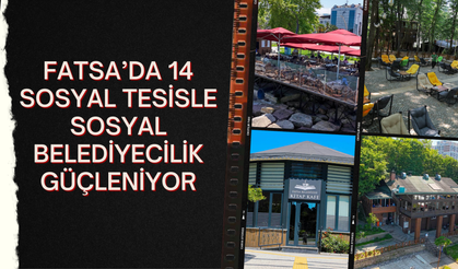 FATSA’DA 14 SOSYAL TESİSLE SOSYAL BELEDİYECİLİK GÜÇLENİYOR
