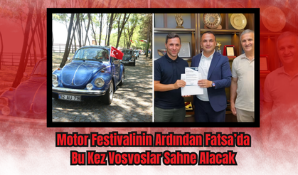 Motor Festivalinin Ardından Fatsa’da Bu Kez Vosvoslar Sahne Alacak