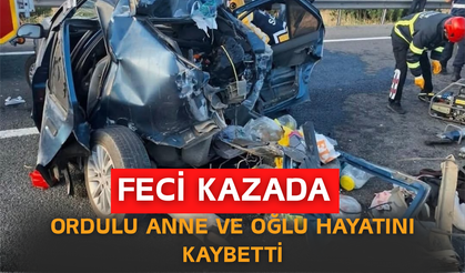 F*Cİ KAZADA ORDULU ANNE VE OĞLU HAYATINI KAYBETTİ