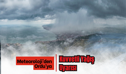 Meteoroloji’den Ordu’ya Kuvvetli Yağış Uyarısı