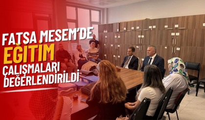 Fatsa MESEM’de Eğitim Çalışmaları Değerlendirildi