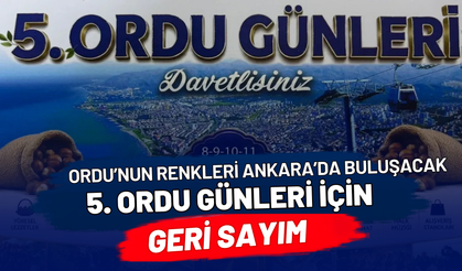 Ordu’nun Renkleri Ankara’da Buluşacak: 5. Ordu Günleri İçin Geri Sayım