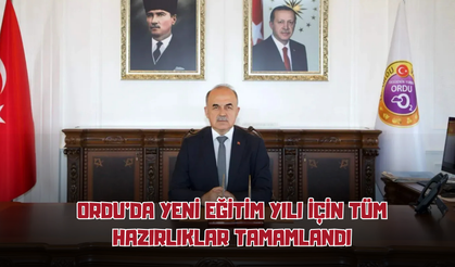 Ordu’da Yeni Eğitim Yılı İçin Tüm Hazırlıklar Tamamlandı