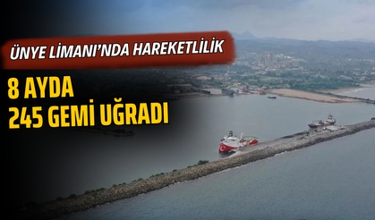 Ünye Limanı’nda Hareketlilik: 8 Ayda 245 Gemi Uğradı