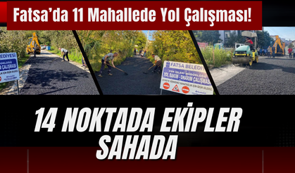 Fatsa’da 11 Mahallede Yol Çalışması! 14 Noktada Ekipler Sahada