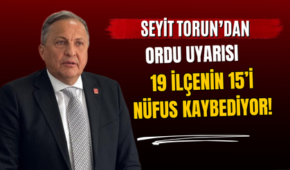Seyit Torun’dan Ordu Uyarısı: 19 İlçenin 15’i Nüfus Kaybediyor!