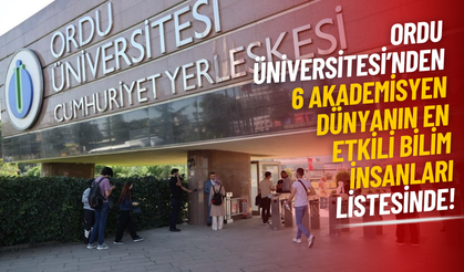 Ordu Üniversitesi’nden 6 Akademisyen Dünyanın En Etkili Bilim İnsanları Listesinde!
