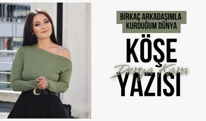 Birkaç Arkadaşımla Kurduğum Dünya