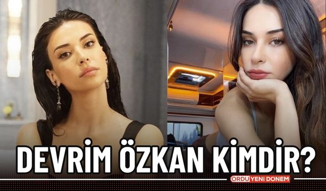 Devrim Özkan Kimdir, kaç yaşında, Devrim Özkan nereli?