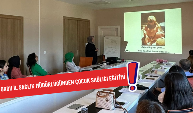 Ordu il sağlık müdürlüğünden çocuk sağlığı eğitimi