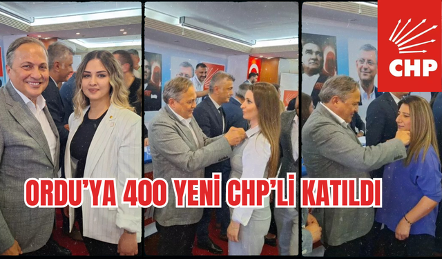 Ordu’ya 400 Yeni CHP’li Katıldı