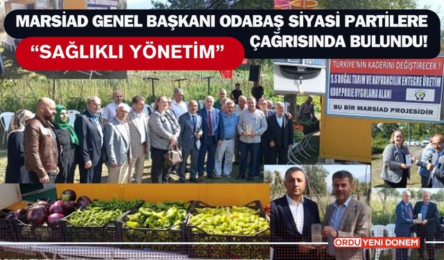 MARSİAD Genel Başkanı Odabaş Siyasi Partilere Sağlıklı Yönetim Çağrısında Bulundu!