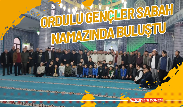 Ordulu Gençler Sabah Namazında Buluştu