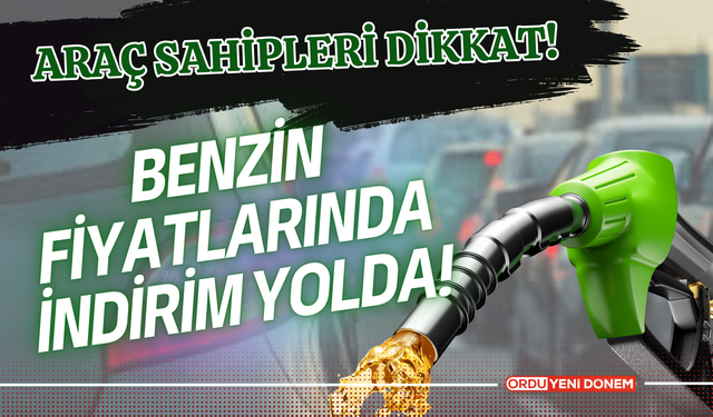 Araç Sahipleri Dikkat! Benzin Fiyatlarında İndirim Yolda!