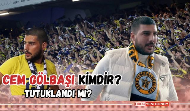 Genç Fenerbahçeliler'in Lideri Cem Gölbaşı Kimdir? Kaç Yaşında? Hayatı...