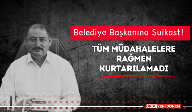 Belediye Başkanına Suikast! Tüm Müdahalelere Rağmen Kurtarılamadı