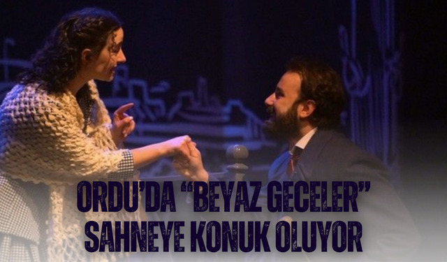 Ordu’da “Beyaz Geceler” Sahneye Konuk Oluyor