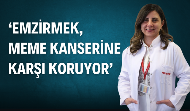 ‘Emzirmek, meme kanserine karşı koruyor’