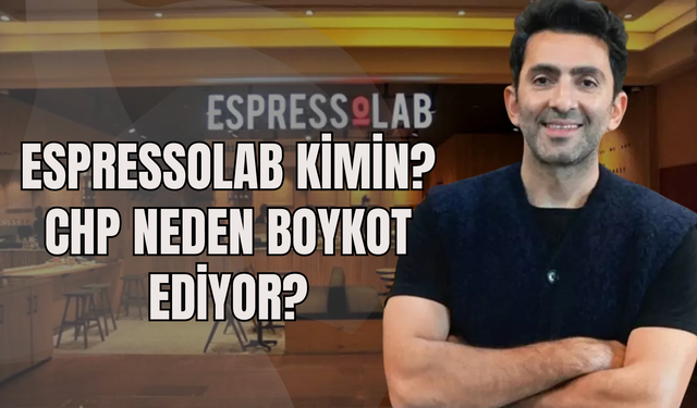 Espressolab Kimin? CHP Neden Boykot Ediyor?