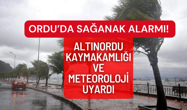 Ordu’da Şiddetli Yağış Bekleniyor!