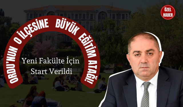 Ordu’nun O İlçesine Büyük Eğitim Atağı!