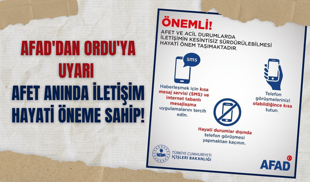 AFAD'dan Ordu'ya Uyarı: Afet Anında İletişim Hayati Öneme Sahip