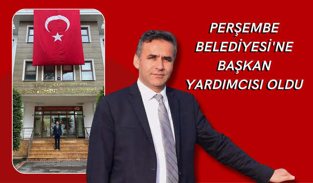 Seyfettin Bilkay, Perşembe Belediyesi'ne Başkan Yardımcısı Oldu
