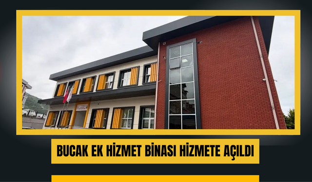 Bucak Ek Hizmet Binası Hizmete Açıldı