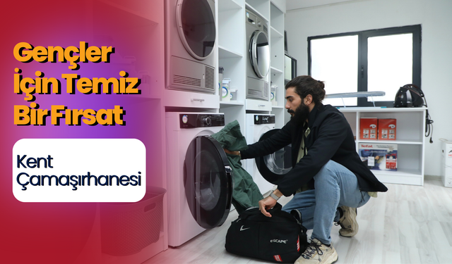 Gençler İçin Temiz Bir Fırsat: Kent Çamaşırhanesi