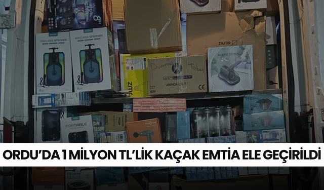 Ordu’da 1 Milyon TL’lik Kaçak Emtia Ele Geçirildi