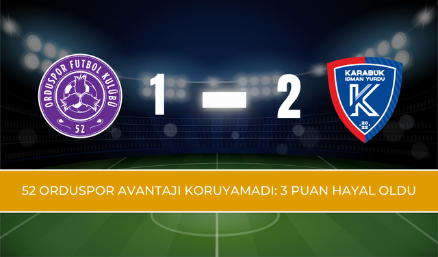 52 Orduspor Avantajı Koruyamadı: 3 Puan Hayal Oldu
