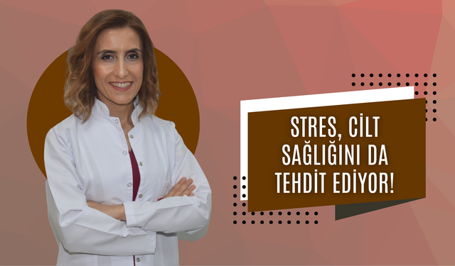 Stres, Cilt Sağlığını da Tehdit Ediyor!