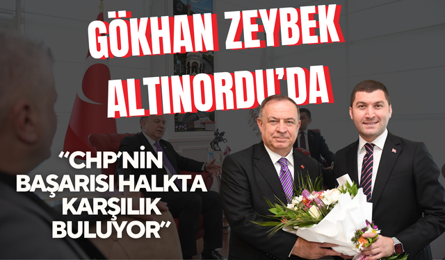 Zeybek Altınordu’da: “CHP’nin Başarısı Halkta Karşılık Buluyor”