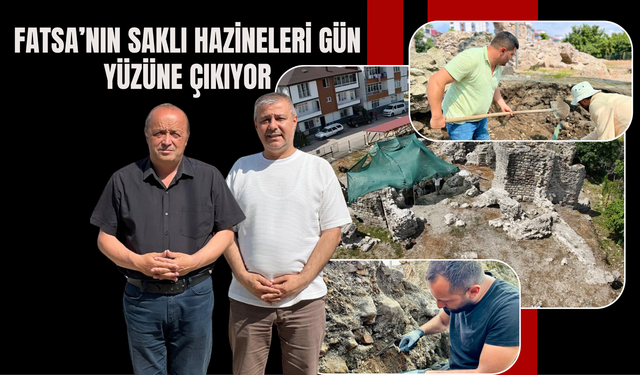 Fatsa’nın Saklı Hazineleri Gün Yüzüne Çıkıyor