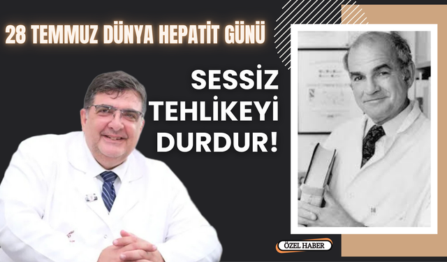 28 Temmuz Dünya Hepatit Günü: Sessiz Tehlikeyi Durdur!