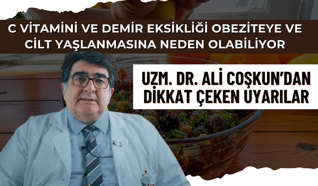 C Vitamini ve Demir Eksikliği Obeziteye ve Cilt Yaşlanmasına Neden Olabiliyor