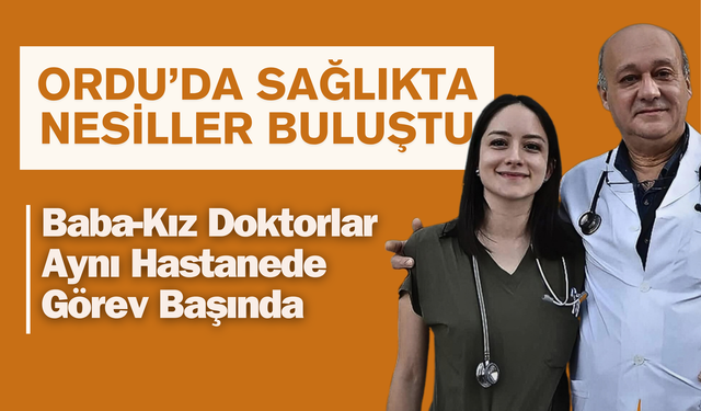 Ordu’da Sağlıkta Nesiller Buluştu